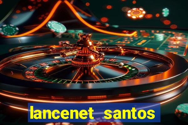 lancenet santos futebol clube